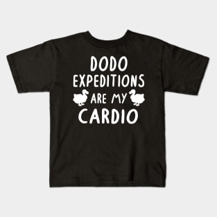 funny dodo saying expedition travel cardio Kids T-Shirt